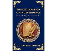 The Declaration of Independence: America's Defining Document of Freedom