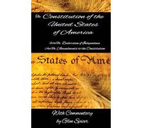 The Declaration of Independence and The Constitution of the United States: Includes The Amendments to the Constitution