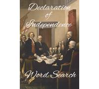 The Declaration of Independence Word Search Book: Word Searches with Easy to Read Print about the Founding Fathers, Independence, Patriotists, and ... Holidays, Leisure, and History Lovers