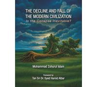 The Decline and Fall of the Modern Civilization: Is the Collapse Inevitable?