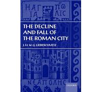 The Decline and Fall of the Roman City