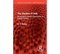 The Decline of Hell: Seventeenth-Century Discussions of Eternal Torment