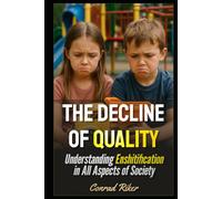 The Decline of Quality: Understanding Enshitification in All Aspects of Society