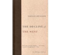 Oswald Spengler The Decline of the West (Tascabile)