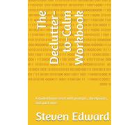 The Declutter-to-Calm Workbook: A guided home reset with prompts, checkpoints, and quick wins