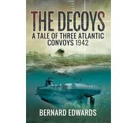 The Decoys: A Tale of Three Atlantic Convoys, 1942