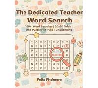 The Dedicated Teacher Word Search Puzzle Book: 150 Challenging Puzzles for Educators: The Essential Stress Relief Gift for Teachers | Medium-Hard Difficulty