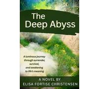 The Deep Abyss: A luminous journey through survival, surrender, and the discovery of life’s meaning.