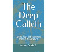 The Deep Calleth: How to study and understand more of the Scripture