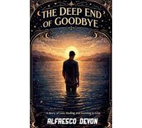 The Deep End of Goodbye