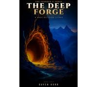 The Deep Forge: A Base-Building LitRPG (The Founder's Forge Book 4