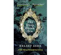 The Deep Green Sea: A Selkie Tale and Sacred Spiritual Journey