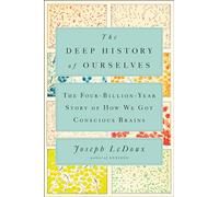Joseph LeDoux The Deep History of Ourselves (Copertina rigida)