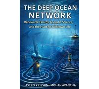 The Deep Ocean Network: Renewable Energy, Acoustic Science, and the Hunt for Unknown Life