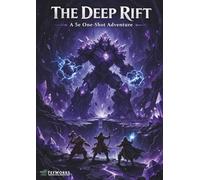 The Deep Rift: A 5E Compatible One-Shot Adventure for Levels 5-7 | Printable & VTT Maps | Epic Boss Encounter | 4-6 Hour Tabletop RPG Session