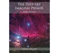 The Deep-sky Imaging Primer, Third Edition