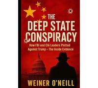 The Deep State Conspiracy: How FBI and CIA Leaders Plotted Against Trump - The Inside Evidence