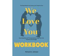 The Deep Wisdom and Lessons You’ll Acquire from We Love You Workbook: How Andy Min and Thomas Sullivan Help You Find Purpose and Strength