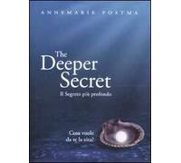 The deeper secret. Il segreto più prodondo. Cosa vuole da te la vita?
