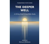 The Deeper Well: A 30-Day Small Group Bible Study