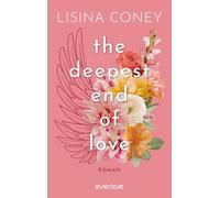 The deepest End of Love: Roman | Studentin trifft auf Professor: Forbidden Romance (Lila & Reed): 3