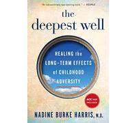 Nadine Burke Harris The Deepest Well (Tascabile)