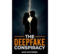The DeepFake Conspiracy: What if the truth could be edited?