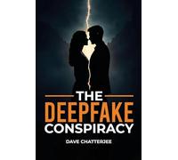 The DeepFake Conspiracy: What if the truth could be edited?