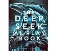 The DeepSeek AI Playbook: Transforming Investment Strategies for the Next Generation