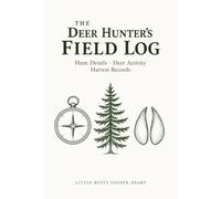 The Deer Hunter's Field Log