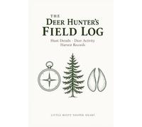 The Deer Hunter's Field Log