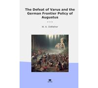 The Defeat of Varus and the German Frontier Policy of Augustus