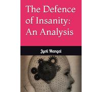 The Defence of Insanity: An Analysis