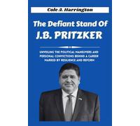 The Defiant Stand of J.B. Pritzker: Unveiling the political maneuvers and personal convictions behind a career marked by resilience and reform.