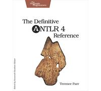 The Definitive ANTLR 4 Reference