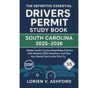 The Definitive Essential Drivers Permit Study Book South Carolina 2025-2026: Master South Carolina Road Rules, Practice with Realistic DMV Questions, and Pass Your Permit Test on the First Try