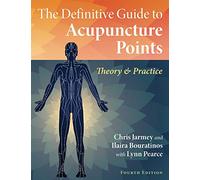 Chris Jarmey Ilaira Bouratino Definitive Guide to Acupuncture Point (Tascabile)