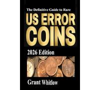 The Definitive Guide to Rare US Error Coins 2026
