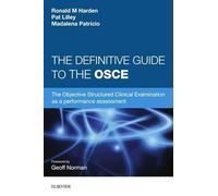 The Definitive Guide to the OSCE, The Objective Structured Clinical Examination as a performance assessment.