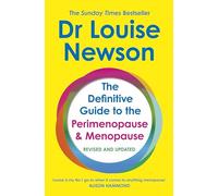 The Definitive Guide to the Perimenopause and Menopause: Revised and Updated