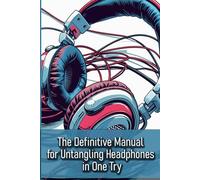 The Definitive Manual for Untangling Headphones in One Try: Funny gift - book with empty lined pages | 6" x 9" (15.24 x 22.86 cm) Part of Collection ... Asked For" | 200 pages, Perfect gag gift