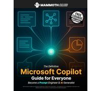 The Definitive Microsoft Copilot Guide for Everyone: Become a Prompt Engineer & AI Generalist