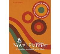 The Definitive Novel Planner | A Complete Workbook for Novelists | First-Time Novelists Edition | Planning & Plotting | Character Profiles | World ... Outlining: First-Time Novelist Edition