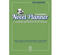 The Definitive Novel Planner Sci-Fi Edition | A Complete Workbook for Sci-Fi Novelists | Sci-Fi Edition | Planning & Plotting | Character Profiles | ... | Ship Profiles | Species & Variant Profiles