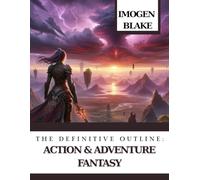 The Definitive Outline: Action & Adventure Fantasy