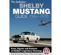 The Definitive Shelby Mustang Guide: 1965-1970