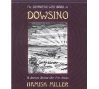 The Definitive Wee Book on Dowsing: A Journey Beyond Our Five Senses by Hamish Miller (2002-10-31)