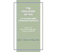 The Deflation of 1930: Its Causes and Pernicious Effects