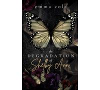 The Degradation of Shelby Ann: 1