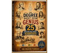 The Degree Doesn’t Define Genius: 25 Brilliant Minds Who Changed the World